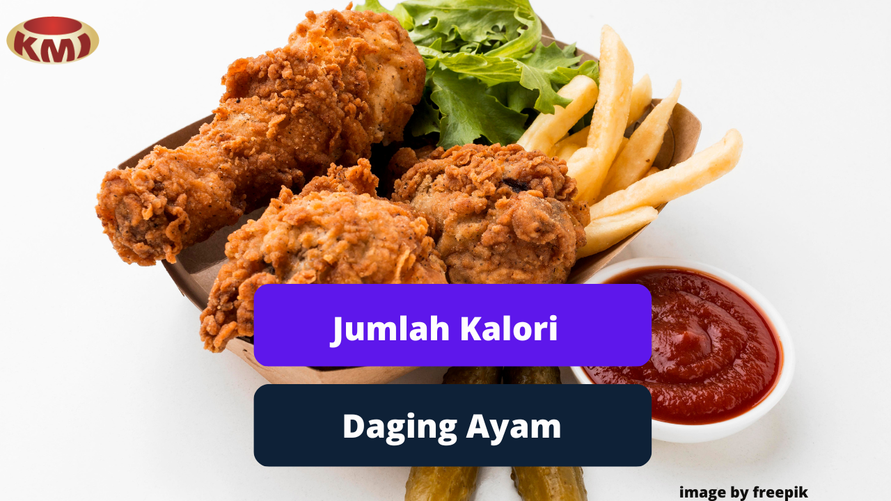 Ketahui Jumlah Kalori Pada Daging Ayam Agar Sehat